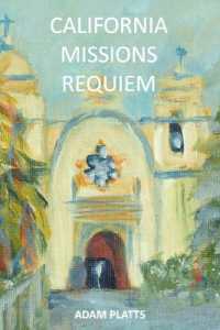 California Missions Requiem: A History of Salvation and Genocide