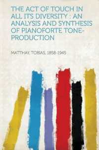 The Act of Touch in All Its Diversity : an Analysis and Synthesis of Pianoforte Tone-Production