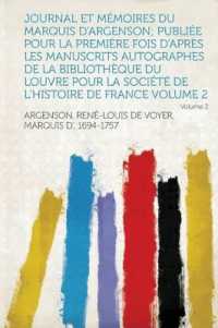 Journal Et Mémoires Du Marquis D'argenson; Publiée Pour La Première Fois D'après Les Manuscrits Autographes De La Bibliothèque Du Louvre Pour La Société De L'histoire De France