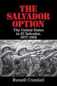 The Salvador Option : The United States in El Salvador, 1977-1992