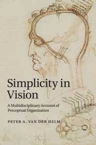 Simplicity in Vision : A Multidisciplinary Account of Perceptual Organization