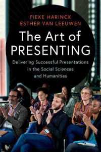 人文・社会科学のための学術プレゼンテーションの作法<br>The Art of Presenting : Delivering Successful Presentations in the Social Sciences and Humanities