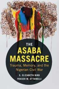 The Asaba Massacre : Trauma, Memory, and the Nigerian Civil War