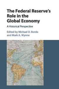 グローバル経済における連邦準備制度の役割：史的考察<br>The Federal Reserve's Role in the Global Economy : A Historical Perspective (Studies in Macroeconomic History)