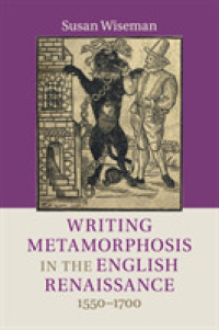 Writing Metamorphosis in the English Renaissance : 1550-1700