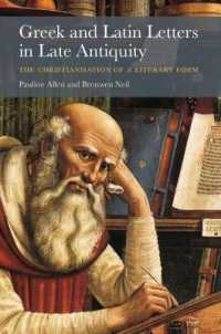 古代末期のギリシア・ラテン語書簡<br>Greek and Latin Letters in Late Antiquity : The Christianisation of a Literary Form