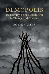 Demopolis : Democracy before Liberalism in Theory and Practice (The Seeley Lectures)