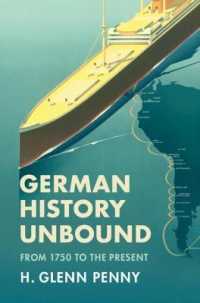 ドイツ史：1750年から現在まで<br>German History Unbound : From 1750 to the Present
