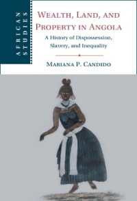 Wealth, Land, and Property in Angola : A History of Dispossession, Slavery, and Inequality (African Studies)