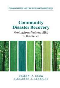 コミュニティと災害復興：レジリエンスへの過程<br>Community Disaster Recovery : Moving from Vulnerability to Resilience (Organizations and the Natural Environment)