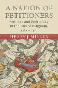 請願の英国史1780-1918年<br>A Nation of Petitioners : Petitions and Petitioning in the United Kingdom, 1780-1918 (Modern British Histories)