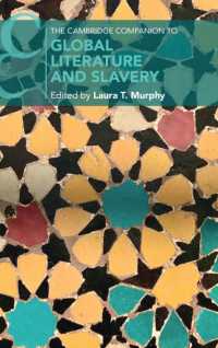 ケンブリッジ版　グローバル文学と奴隷制必携<br>The Cambridge Companion to Global Literature and Slavery (Cambridge Companions to Literature)