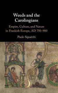 Weeds and the Carolingians : Empire, Culture, and Nature in Frankish Europe, AD 750-900