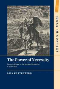 スペイン王朝における国家理性の思想1590-1650年<br>The Power of Necessity : Reason of State in the Spanish Monarchy, c. 1590-1650 (Ideas in Context)