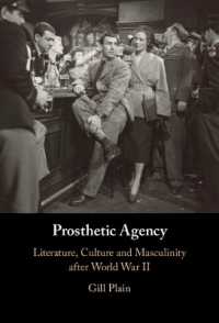 第二次世界大戦後の文学・文化・男性性<br>Prosthetic Agency : Literature, Culture and Masculinity after World War II