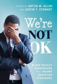 黒人の教員と高等教育の戦略<br>We're Not OK : Black Faculty Experiences and Higher Education Strategies