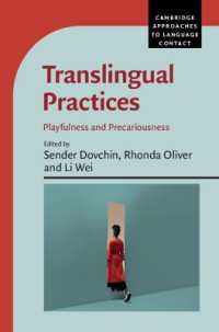 言語越境的実践<br>Translingual Practices : Playfulness and Precariousness (Cambridge Approaches to Language Contact)