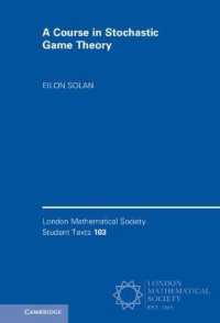 確率的ゲーム理論講座<br>A Course in Stochastic Game Theory (London Mathematical Society Student Texts)