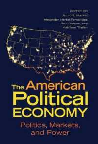 アメリカの政治経済学：政治、市場と権力<br>The American Political Economy : Politics, Markets, and Power (Cambridge Studies in Comparative Politics)