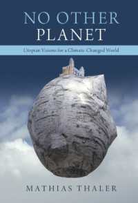 気候変動した世界のためのユートピアのビジョン<br>No Other Planet : Utopian Visions for a Climate-Changed World