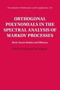 Orthogonal Polynomials in the Spectral Analysis of Markov Processes : Birth-Death Models and Diffusion (Encyclopedia of Mathematics and its Applications)