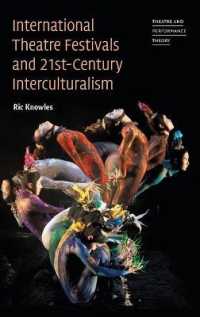 国際演劇祭と２１世紀の異文化主義<br>International Theatre Festivals and Twenty-First-Century Interculturalism (Theatre and Performance Theory)