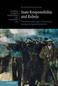 State Responsibility and Rebels : The History and Legacy of Protecting Investment against Revolution (Cambridge Studies in International and Comparative Law)