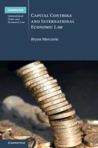 資本規制と国際経済法<br>Capital Controls and International Economic Law (Cambridge International Trade and Economic Law)
