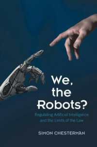 人工知能の規制と法の限界<br>We, the Robots? : Regulating Artificial Intelligence and the Limits of the Law