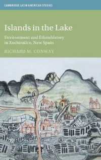 Islands in the Lake : Environment and Ethnohistory in Xochimilco, New Spain (Cambridge Latin American Studies)