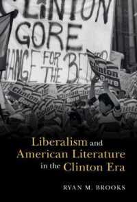 クリントン時代の自由主義とアメリカ文学<br>Liberalism and American Literature in the Clinton Era (Cambridge Studies in American Literature and Culture)