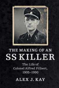 The Making of an SS Killer : The Life of Colonel Alfred Filbert, 1905-1990