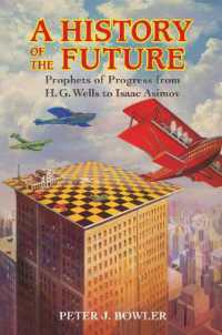 未来の歴史：進歩の預言者たち<br>A History of the Future : Prophets of Progress from H. G. Wells to Isaac Asimov