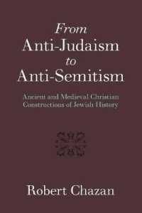 From Anti-Judaism to Anti-Semitism : Ancient and Medieval Christian Constructions of Jewish History