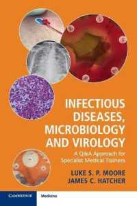 感染症・微生物学・細菌学Q&A<br>Infectious Diseases, Microbiology and Virology : A Q&A Approach for Specialist Medical Trainees