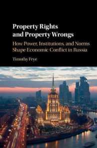 Property Rights and Property Wrongs : How Power, Institutions, and Norms Shape Economic Conflict in Russia