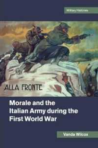 第一次世界大戦中のイタリア軍と士気<br>Morale and the Italian Army during the First World War (Cambridge Military Histories)