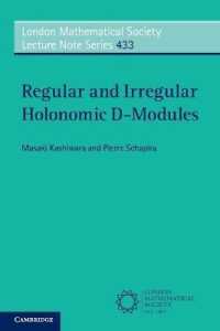 柏原正樹著／ホルノミックD-加群<br>Regular and Irregular Holonomic D-Modules (London Mathematical Society Lecture Note Series)