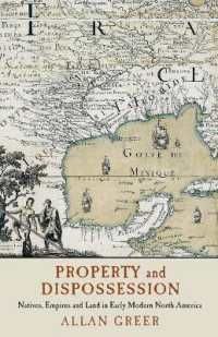 Property and Dispossession : Natives, Empires and Land in Early Modern North America (Studies in North American Indian History)