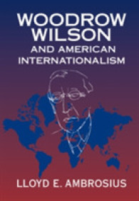 Woodrow Wilson and American Internationalism (Cambridge Studies in Us Foreign Relations)