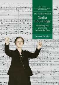 The Musical Work of Nadia Boulanger : Performing Past and Future between the Wars (Musical Performance and Reception)