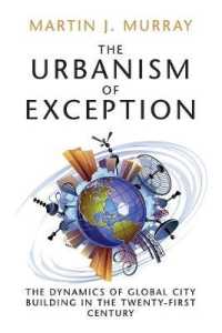 The Urbanism of Exception : The Dynamics of Global City Building in the Twenty-First Century