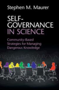 Self-Governance in Science : Community-Based Strategies for Managing Dangerous Knowledge