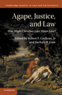 Agape, Justice, and Law : How Might Christian Love Shape Law? (Law and Christianity)