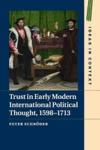 信頼の近代初期国際政治思想史<br>Trust in Early Modern International Political Thought, 1598-1713 (Ideas in Context)