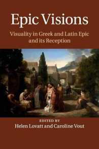 Epic Visions : Visuality in Greek and Latin Epic and its Reception