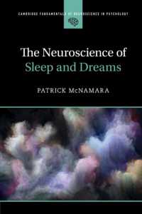 睡眠と夢の神経科学<br>Neuroscience of Sleep and Dreams (Cambridge Fundamentals of Neuroscience in Psychology) -- Paperback / softback