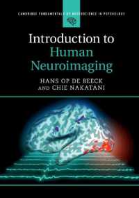 ヒューマン・ニューロイメージング入門<br>Introduction to Human Neuroimaging (Cambridge Fundamentals of Neuroscience in Psychology)
