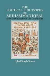 The Political Philosophy of Muhammad Iqbal : Islam and Nationalism in Late Colonial India