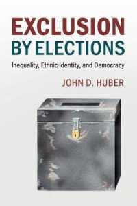 選挙による排斥<br>Exclusion by Elections : Inequality, Ethnic Identity, and Democracy (Cambridge Studies in Comparative Politics)